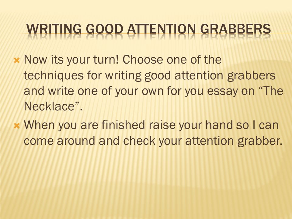 Great essay attention grabbers